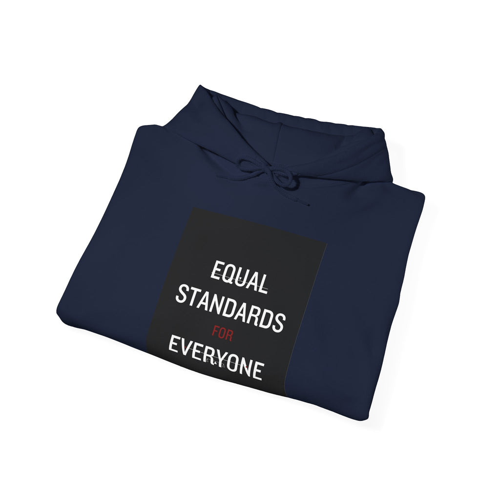 Equal Standards for Everyone Hoodie — Social Justice Statement Sweatshirt