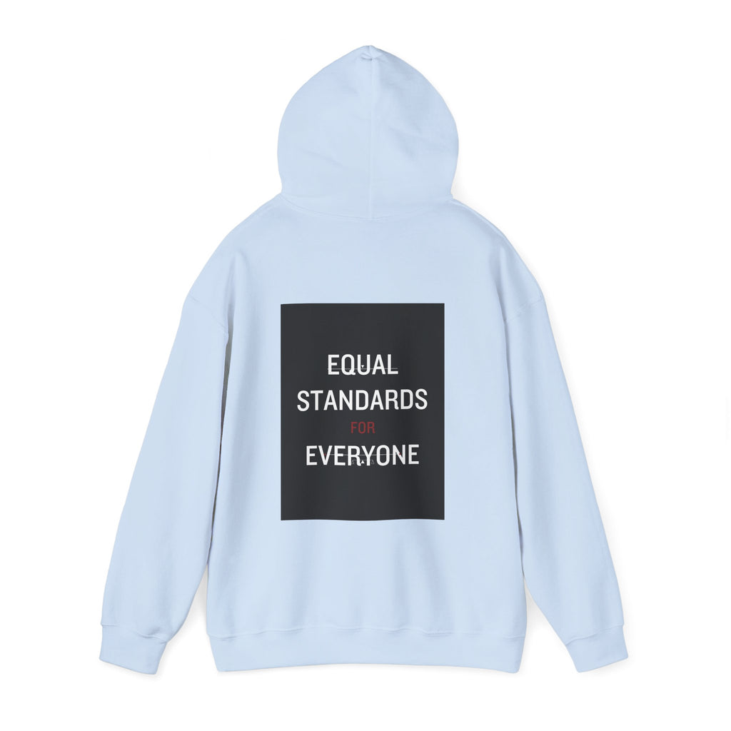 Equal Standards for Everyone Hoodie — Social Justice Statement Sweatshirt